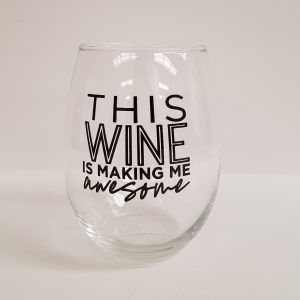 Fun Stemless Wine Glass - Making Me Awesome